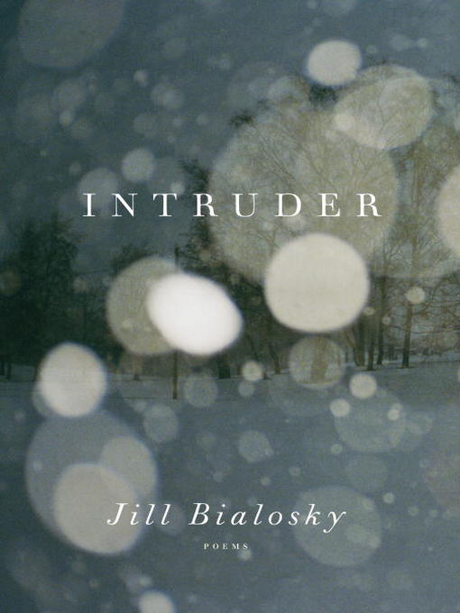 Title details for Intruder by Jill Bialosky - Available
